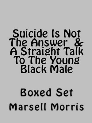 cover image of Suicide Is Not the Answer & a Straight Talk to the Young Black Male